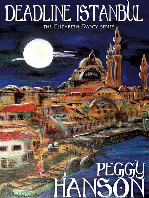 Title details for Deadline Istanbul by Peggy Hanson - Wait list